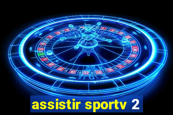 assistir sportv 2